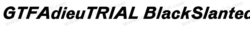 GTFAdieuTRIAL BlackSlanted字体转换